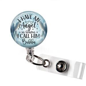 I Have An Angel In Heaven I Call Him Bubba Badge Reel Memorial